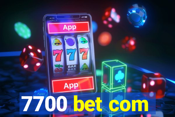 7700 bet com